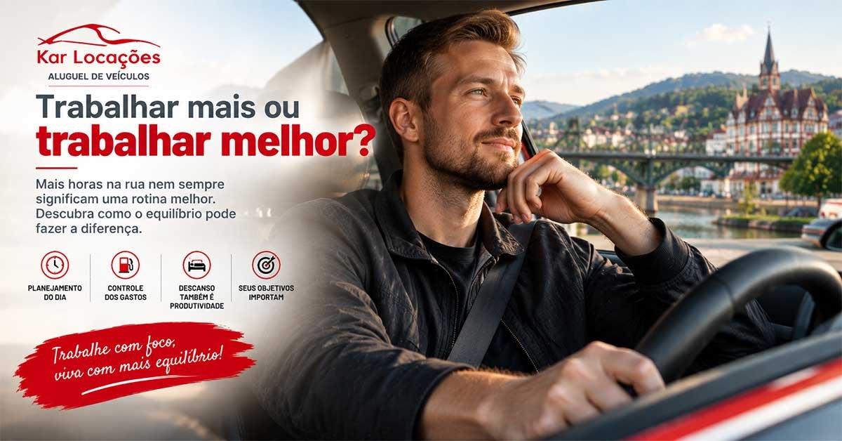 🚗 Trabalhar mais ou trabalhar melhor?